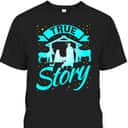 True Story Christmas Xmas Nativity Scene T-Shirt Faith Jesus True Story Christmas Xmas Nativity Scene T-Shirt Faith Jesus