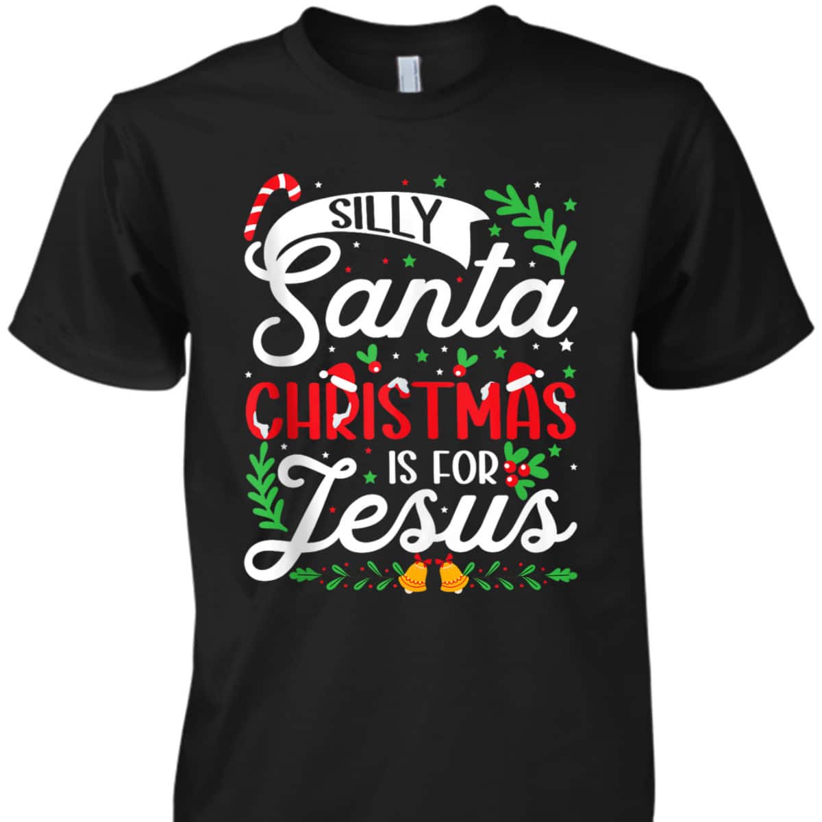 Silly Santa Christmas Is For Jesus Christian X-Mas Christian T-Shirt Silly Santa Christmas Is For Jesus Christian X-Mas Christian T-Shirt