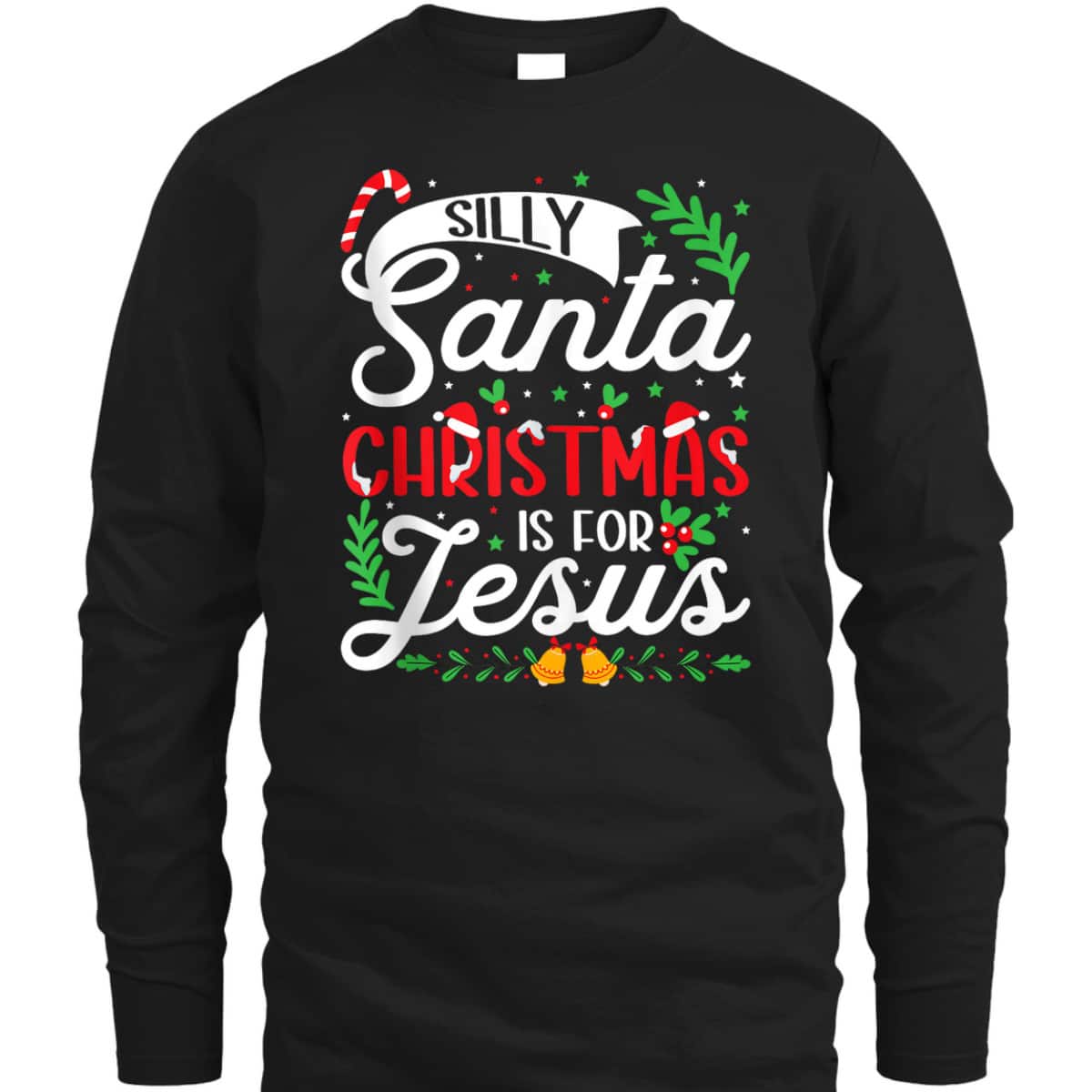 Silly Santa Christmas Is For Jesus Christian X-Mas Christian T-Shirt Silly Santa Christmas Is For Jesus Christian X-Mas Christian T-Shirt