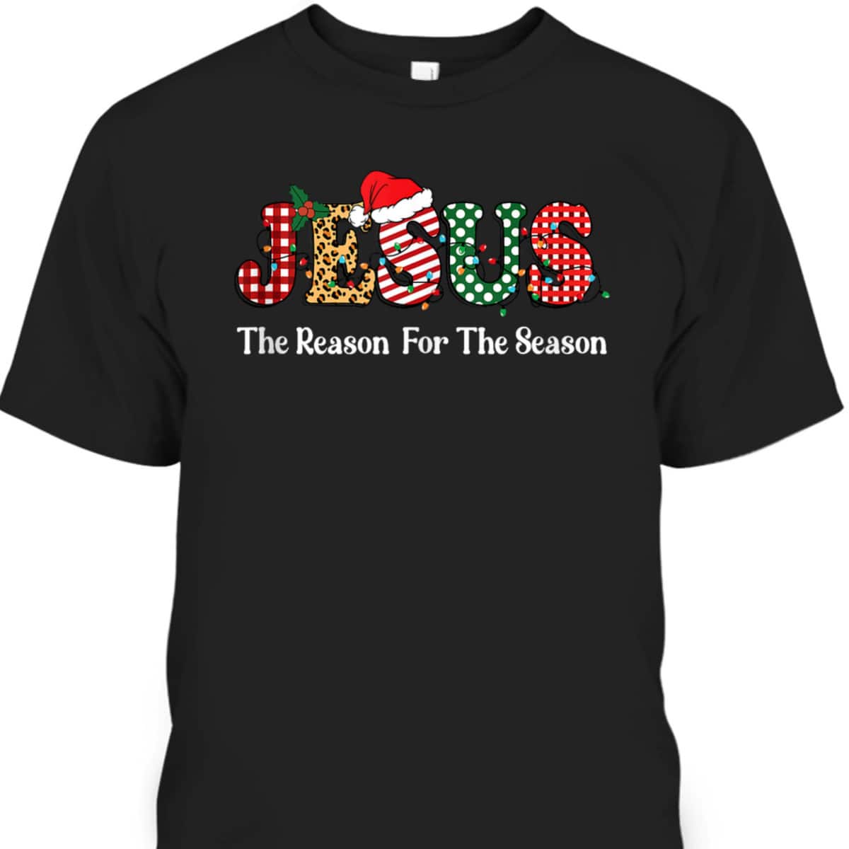 Jesus Is The Reason For The Season Jesus Christian Xmas Christmas T-Shirt Jesus Is The Reason For The Season Jesus Christian Xmas Christmas T-Shirt