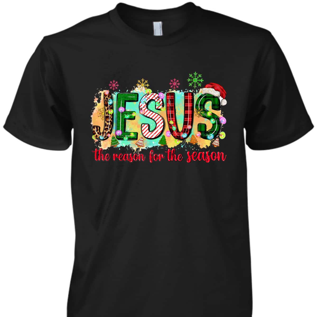 Jesus Is The Reason For The Season Christian Faith Christmas Xmas T-Shirt Jesus Is The Reason For The Season Christian Faith Christmas Xmas T-Shirt