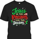 Christian Jesus The Reason Xmas Holiday Season T-Shirt Christmas Gifts Christian Jesus The Reason Xmas Holiday Season T-Shirt Christmas Gifts
