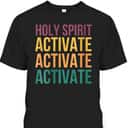 Funny Christian Meme Saying Holy Spirit Activate Jesus T-Shirt Funny Christian Meme Saying Holy Spirit Activate Jesus T-Shirt