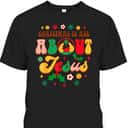 Christian Christmas Xmas Vibes Christmas Is All About Jesus T-Shirt Christian Christmas Xmas Vibes Christmas Is All About Jesus T-Shirt