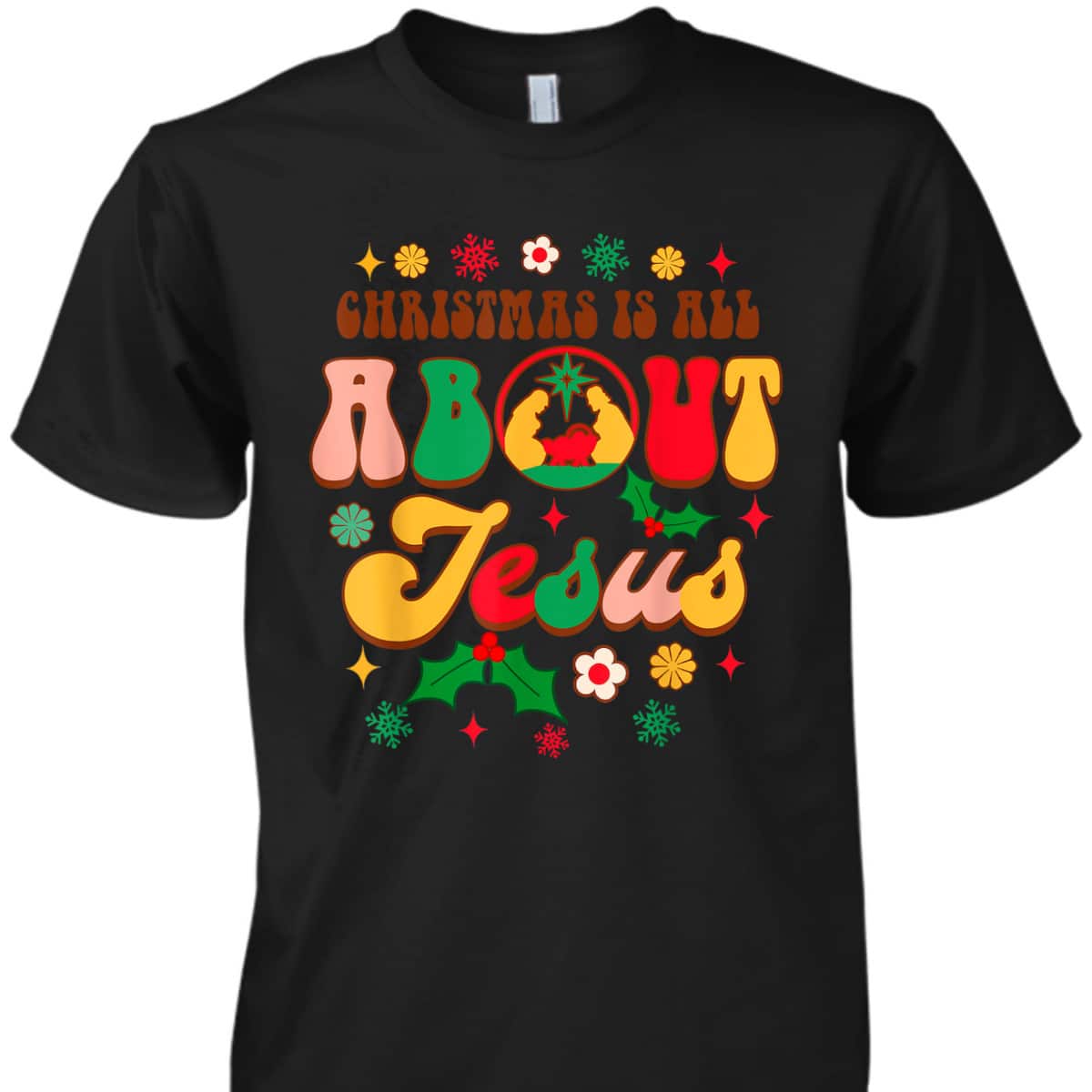 Christian Christmas Xmas Vibes Christmas Is All About Jesus T-Shirt Christian Christmas Xmas Vibes Christmas Is All About Jesus T-Shirt