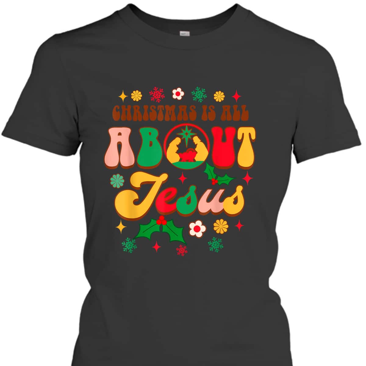 Christian Christmas Xmas Vibes Christmas Is All About Jesus T-Shirt Christian Christmas Xmas Vibes Christmas Is All About Jesus T-Shirt