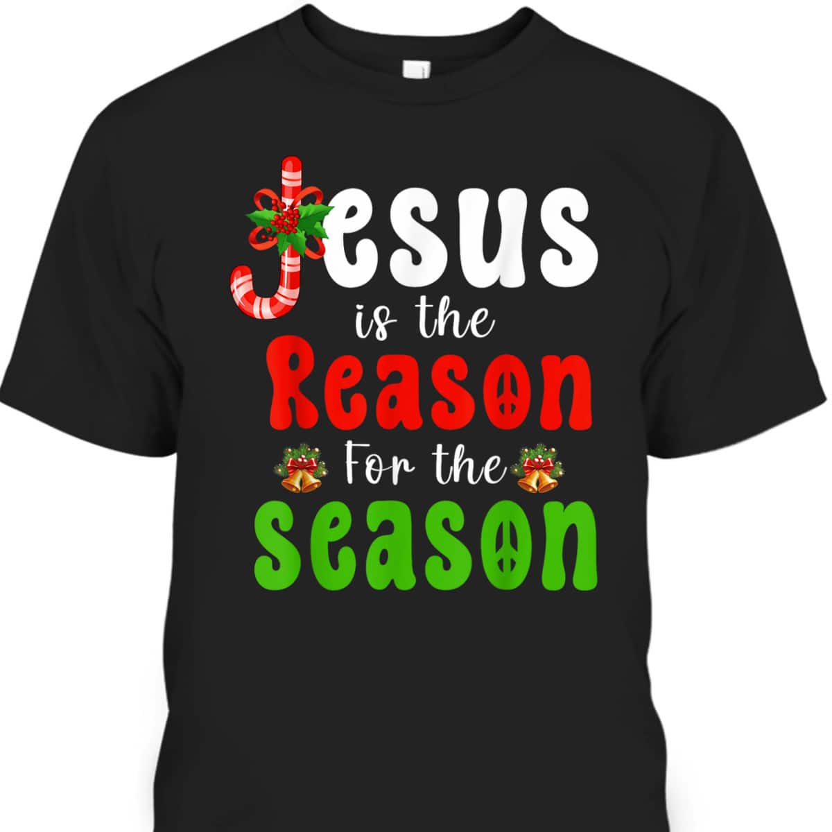 Jesus Is The Reason For The Season Christmas Xmas T-Shirt Christian Gifts Jesus Is The Reason For The Season Christmas Xmas T-Shirt Christian Gifts
