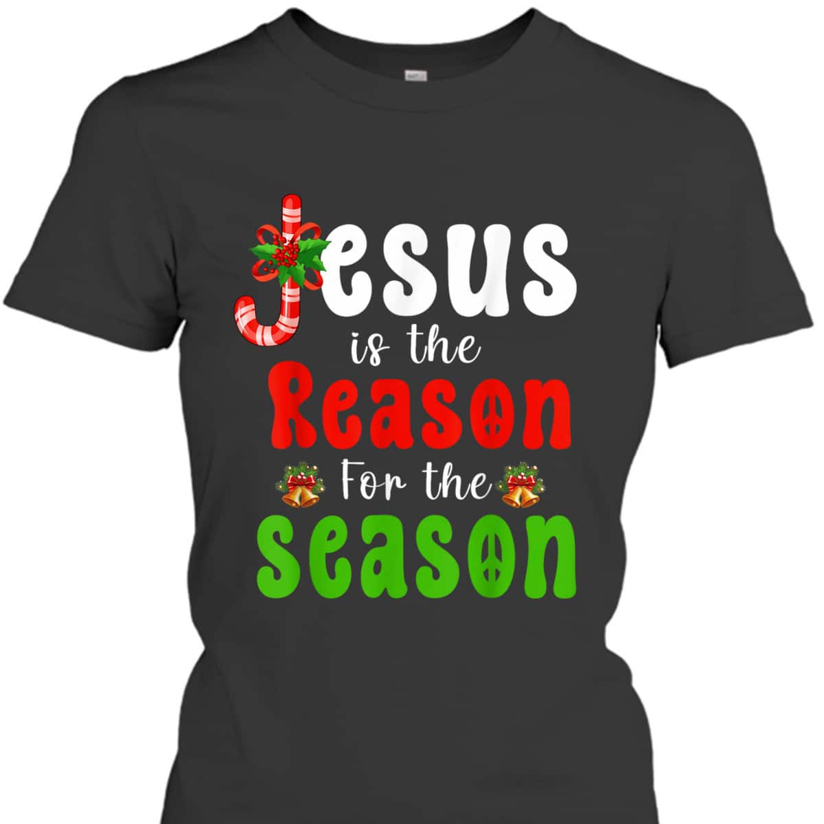 Jesus Is The Reason For The Season Christmas Xmas T-Shirt Christian Gifts Jesus Is The Reason For The Season Christmas Xmas T-Shirt Christian Gifts