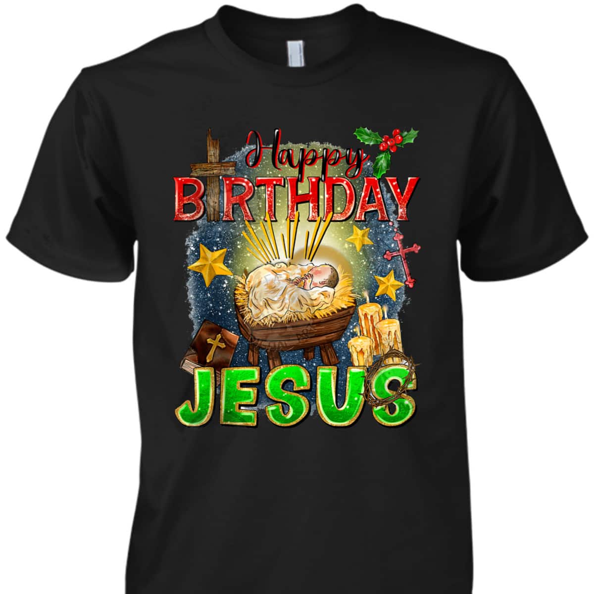 Christian Happy Birthday Jesus Christ Xmas Merry Christmas T-Shirt Christian Happy Birthday Jesus Christ Xmas Merry Christmas T-Shirt
