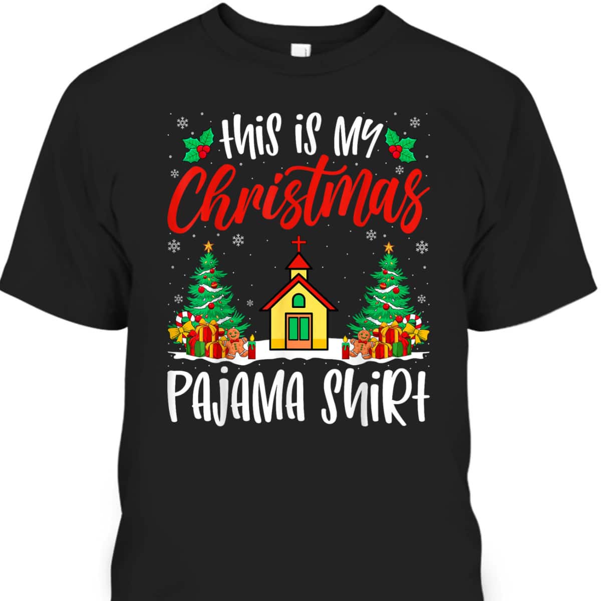 Church Xmas Pajama Christian Church Christmas Holiday T-Shirt Church Xmas Pajama Christian Church Christmas Holiday T-Shirt
