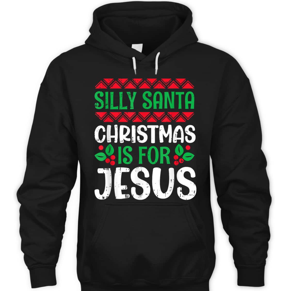 Silly Santa Christmas Is For Jesus X-Mas Christian T-Shirt Silly Santa Christmas Is For Jesus X-Mas Christian T-Shirt