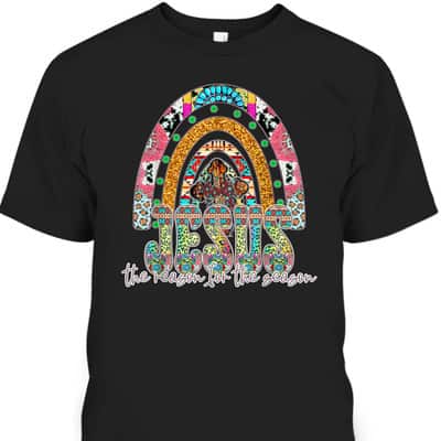 Holiday Season Religious Christian Jesus The Reason Xmas Christmas T-Shirt