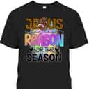 Christmas Christian Jesus The Reason Xmas Holiday Season T-Shirt