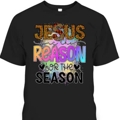 Christmas Christian Jesus The Reason Xmas Holiday Season T-Shirt
