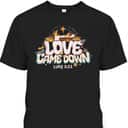 Love Came Down Jesus Christian Christmas Xmas Family Pajamas T-Shirt Love Came Down Jesus Christian Christmas Xmas Family Pajamas T-Shirt