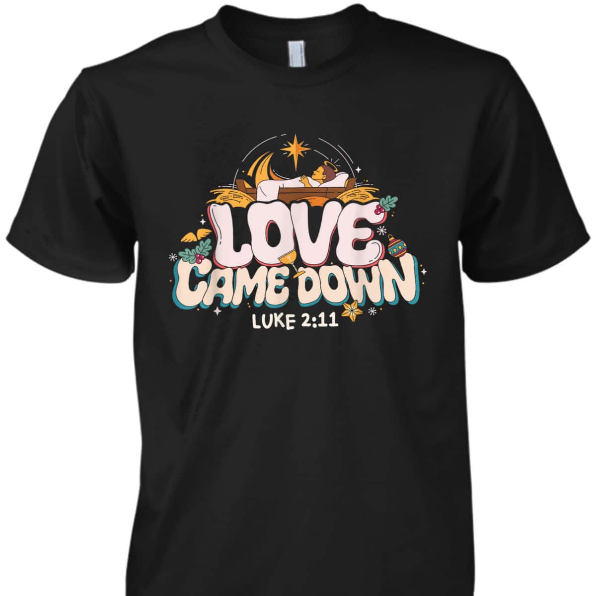 Love Came Down Jesus Christian Christmas Xmas Family Pajamas T-Shirt Love Came Down Jesus Christian Christmas Xmas Family Pajamas T-Shirt