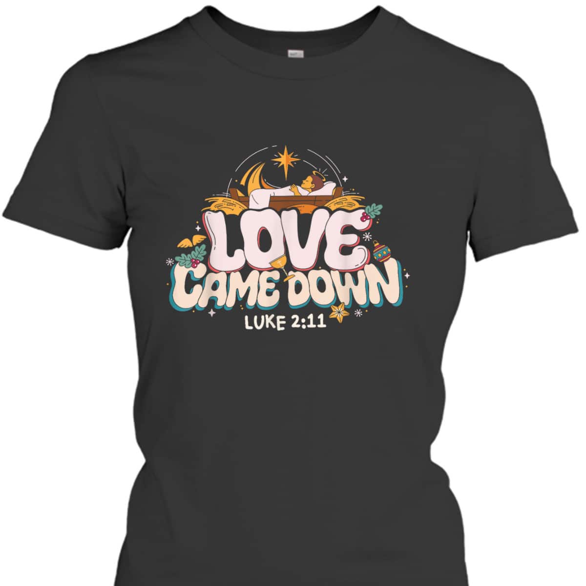 Love Came Down Jesus Christian Christmas Xmas Family Pajamas T-Shirt Love Came Down Jesus Christian Christmas Xmas Family Pajamas T-Shirt