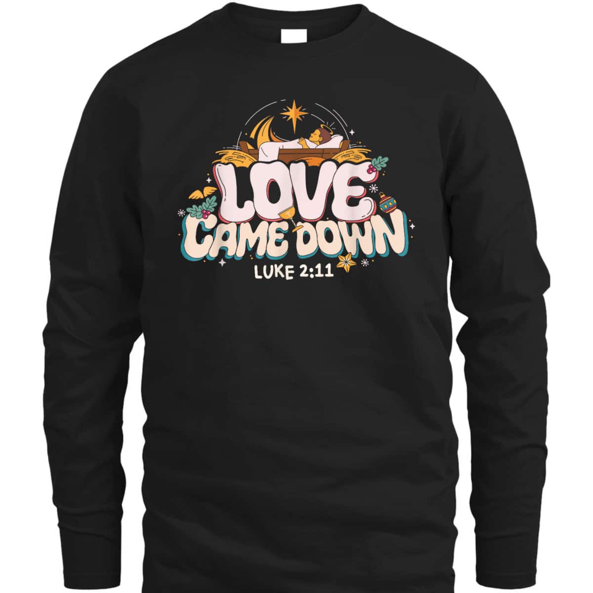 Love Came Down Jesus Christian Christmas Xmas Family Pajamas T-Shirt Love Came Down Jesus Christian Christmas Xmas Family Pajamas T-Shirt