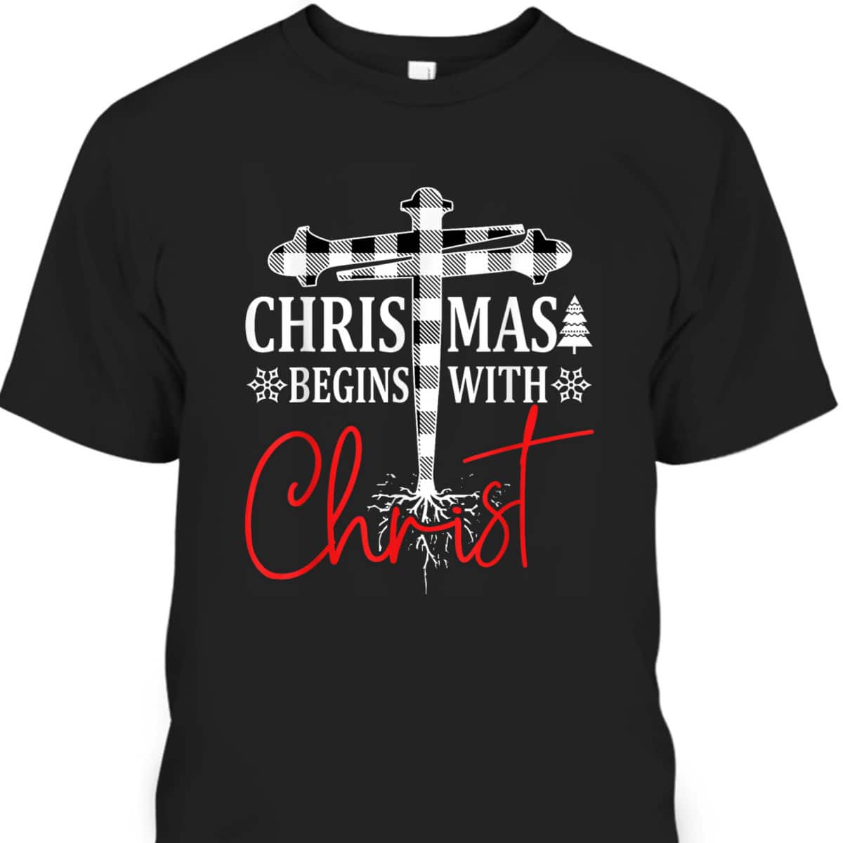 Christmas Begins With Christ Plaid White Tree Xmas Christian T-Shirt Christmas Begins With Christ Plaid White Tree Xmas Christian T-Shirt
