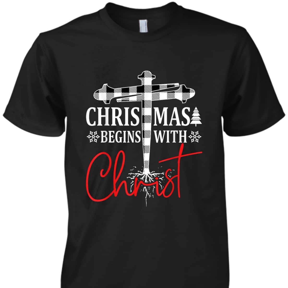 Christmas Begins With Christ Plaid White Tree Xmas Christian T-Shirt Christmas Begins With Christ Plaid White Tree Xmas Christian T-Shirt