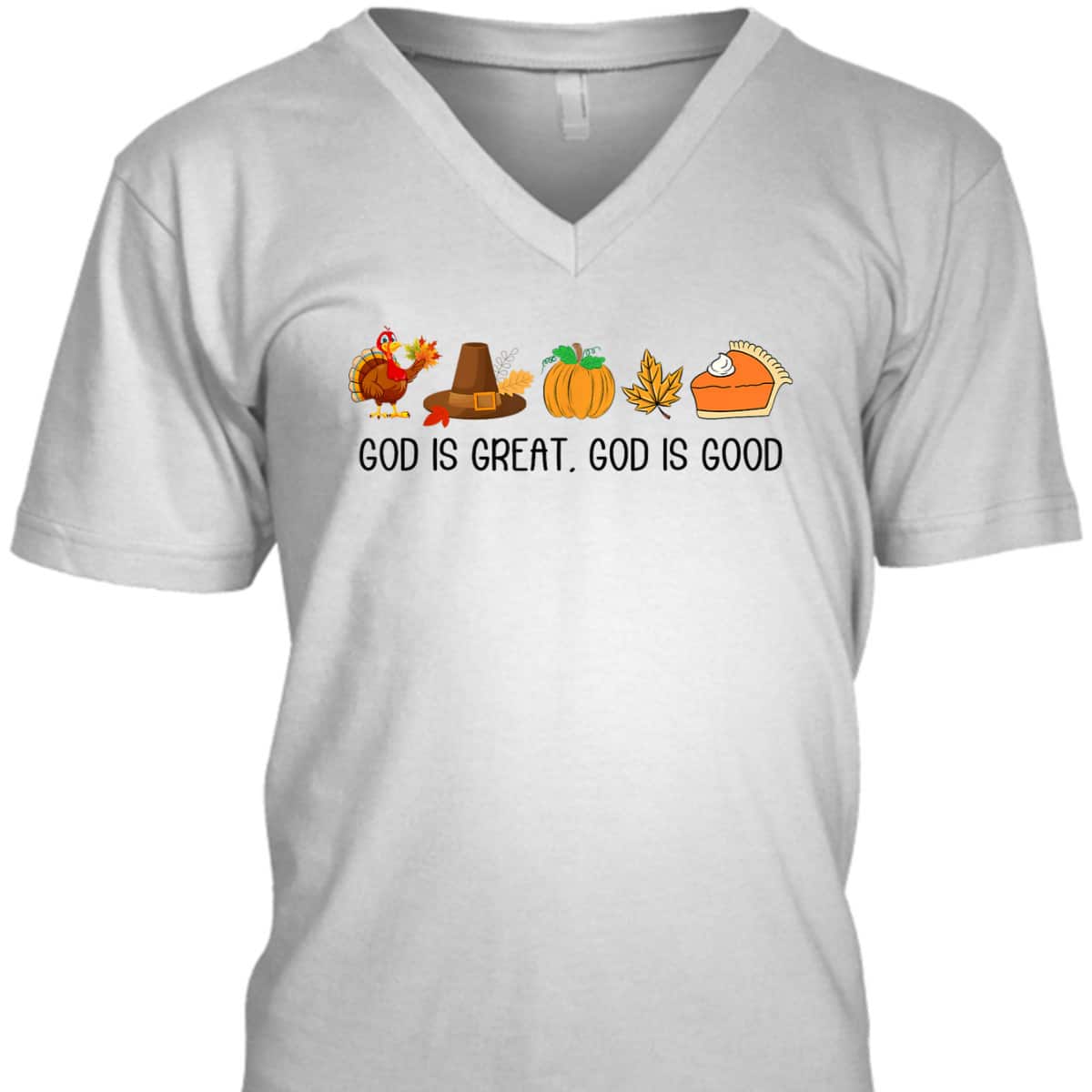 God Is A Great And Good Jesus Thanksgiving Christian Faith T-Shirt God Is A Great And Good Jesus Thanksgiving Christian Faith T-Shirt