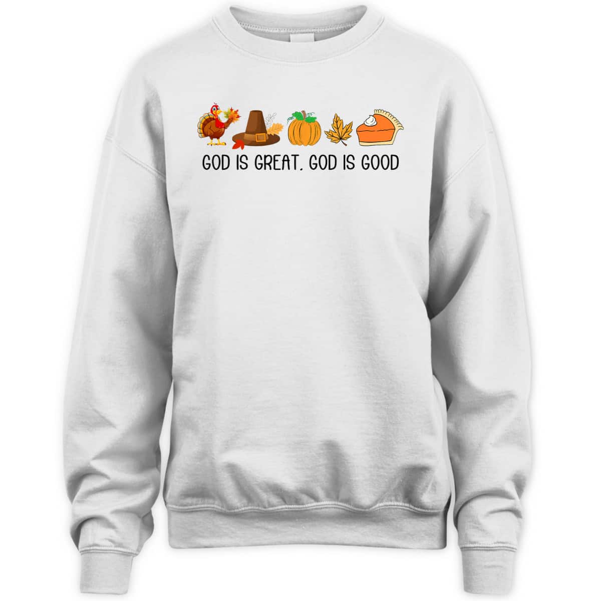 God Is A Great And Good Jesus Thanksgiving Christian Faith T-Shirt God Is A Great And Good Jesus Thanksgiving Christian Faith T-Shirt