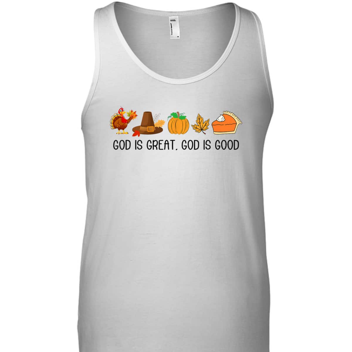 God Is A Great And Good Jesus Thanksgiving Christian Faith T-Shirt God Is A Great And Good Jesus Thanksgiving Christian Faith T-Shirt