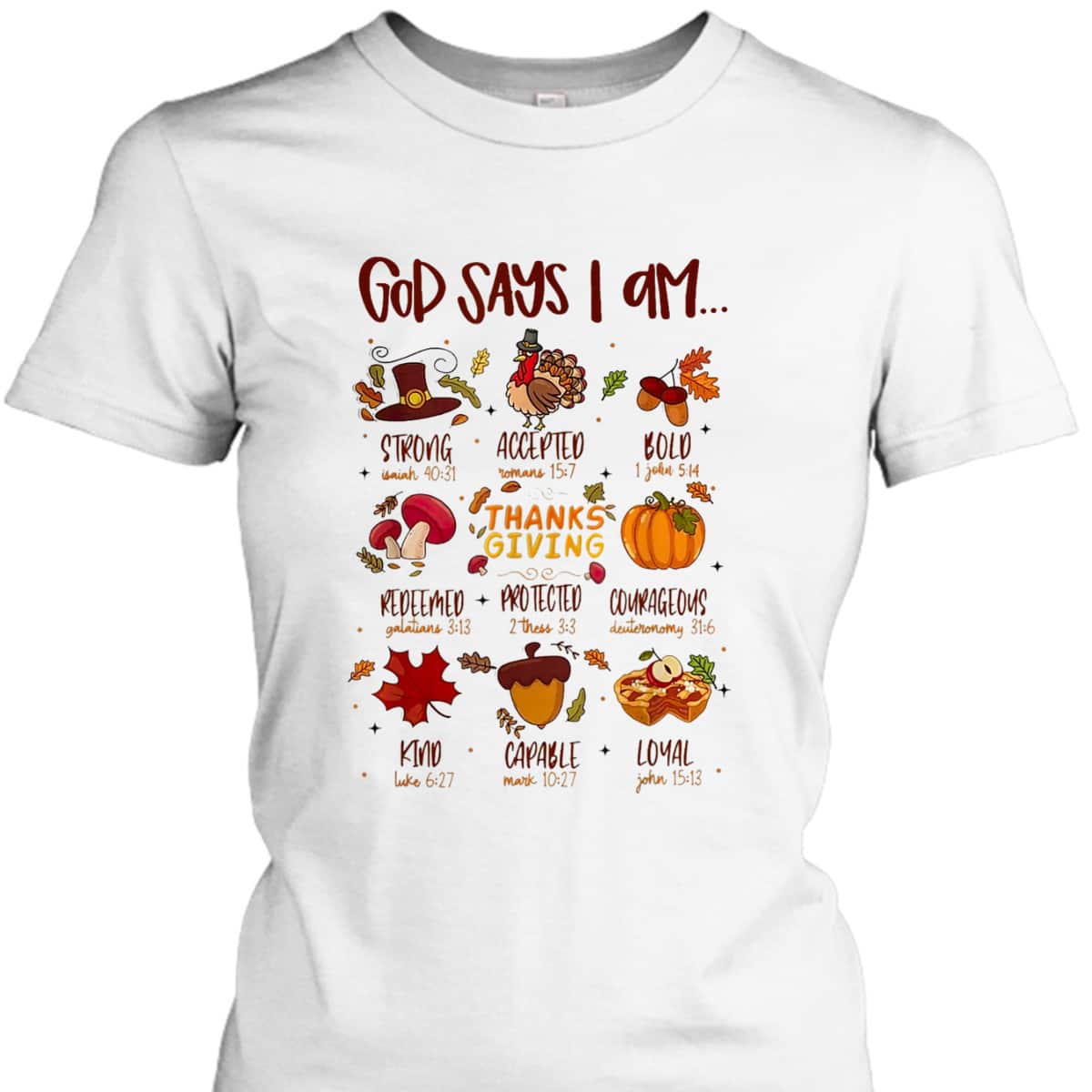 God Says I Am Christian Thanksgiving Bible Jesus T-Shirt God Says I Am Christian Thanksgiving Bible Jesus T-Shirt