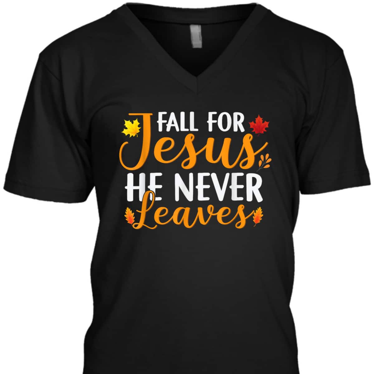 Fall For Jesus He Never Leaves Christian Halloween Thanksgiving Dinner T-Shirt Fall For Jesus He Never Leaves Christian Halloween Thanksgiving Dinner T-Shirt