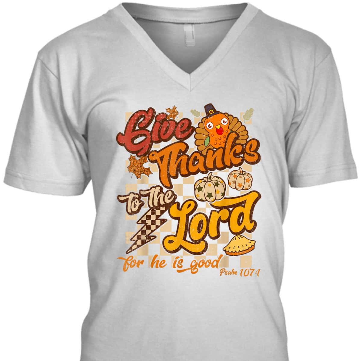 Give Thanks To The Lord Thanksgiving Jesus Christ Bible Verse Psaml T-Shirt Give Thanks To The Lord Thanksgiving Jesus Christ Bible Verse Psaml T-Shirt