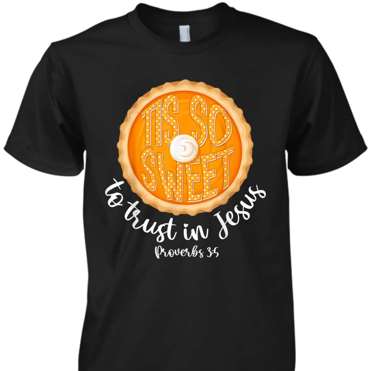 To Trust In Jesus Bible Verse Christian Fall Thanksgiving Proverbs 3:5 T-Shirt To Trust In Jesus Bible Verse Christian Fall Thanksgiving Proverbs 3:5 T-Shirt
