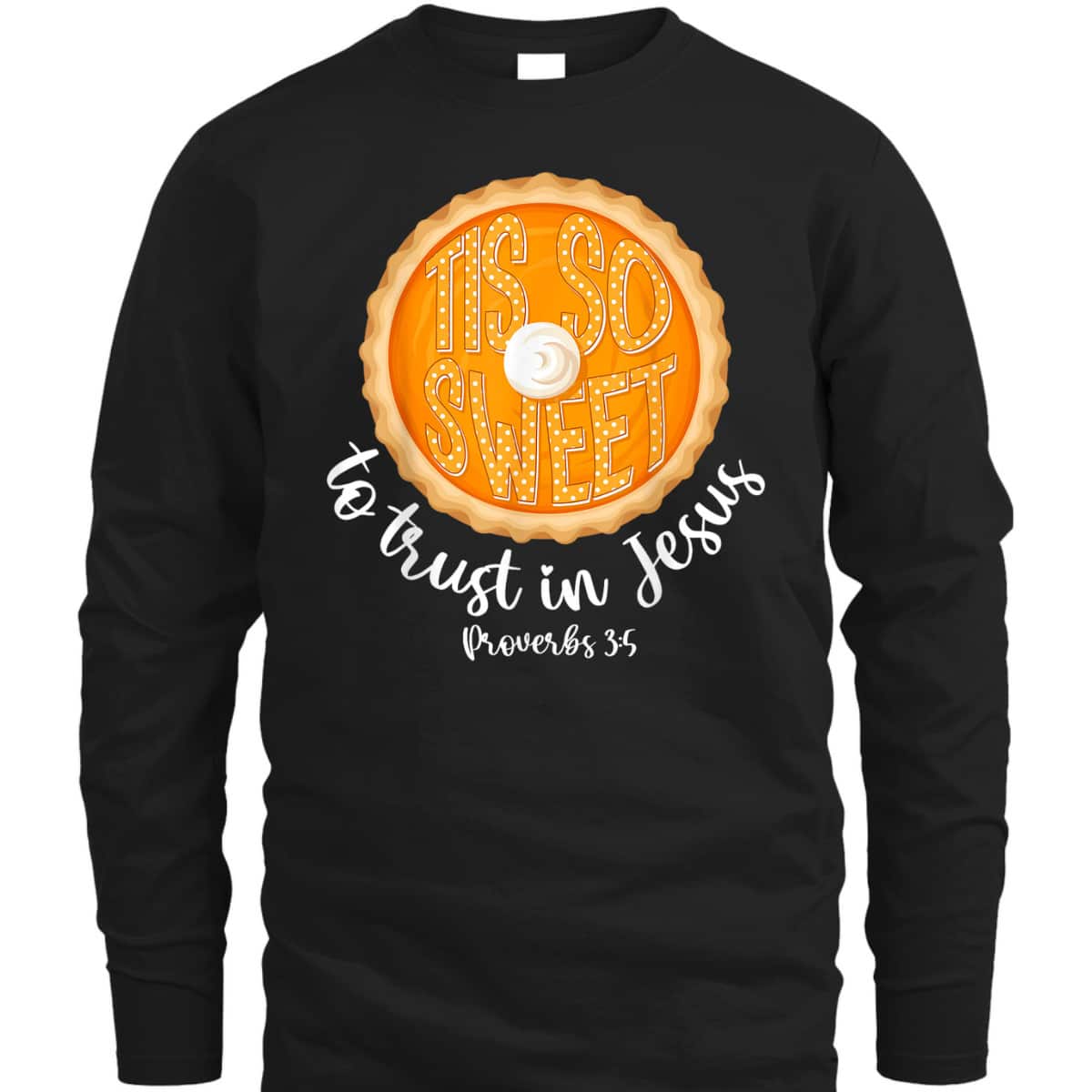 To Trust In Jesus Bible Verse Christian Fall Thanksgiving Proverbs 3:5 T-Shirt To Trust In Jesus Bible Verse Christian Fall Thanksgiving Proverbs 3:5 T-Shirt