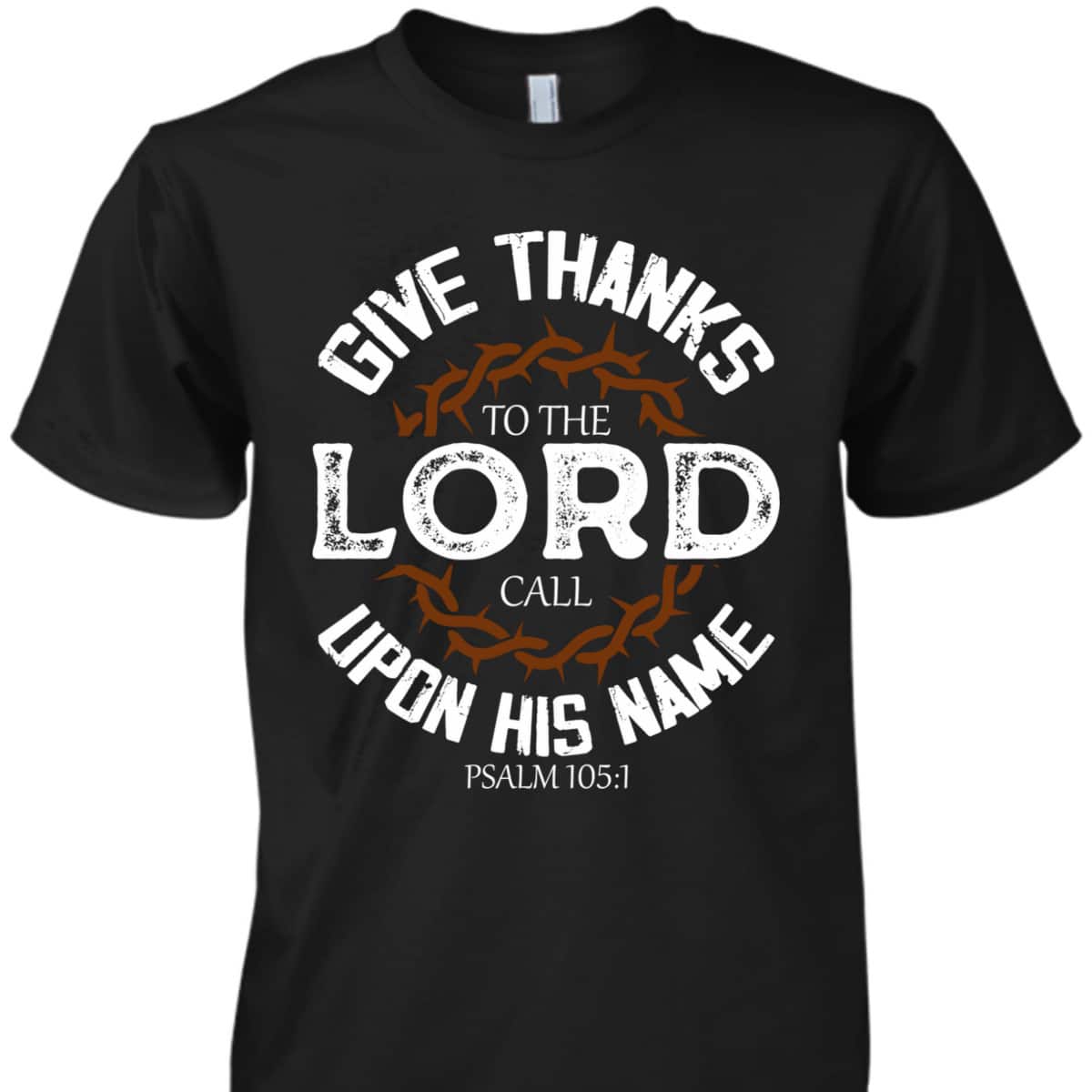 Give Thanks To The Lord Bible Verse Psalm Jesus Christ T-Shirt Give Thanks To The Lord Bible Verse Psalm Jesus Christ T-Shirt