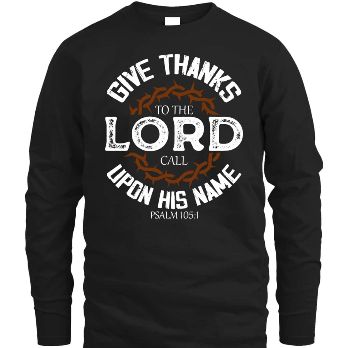 Give Thanks To The Lord Bible Verse Psalm Jesus Christ T-Shirt Give Thanks To The Lord Bible Verse Psalm Jesus Christ T-Shirt