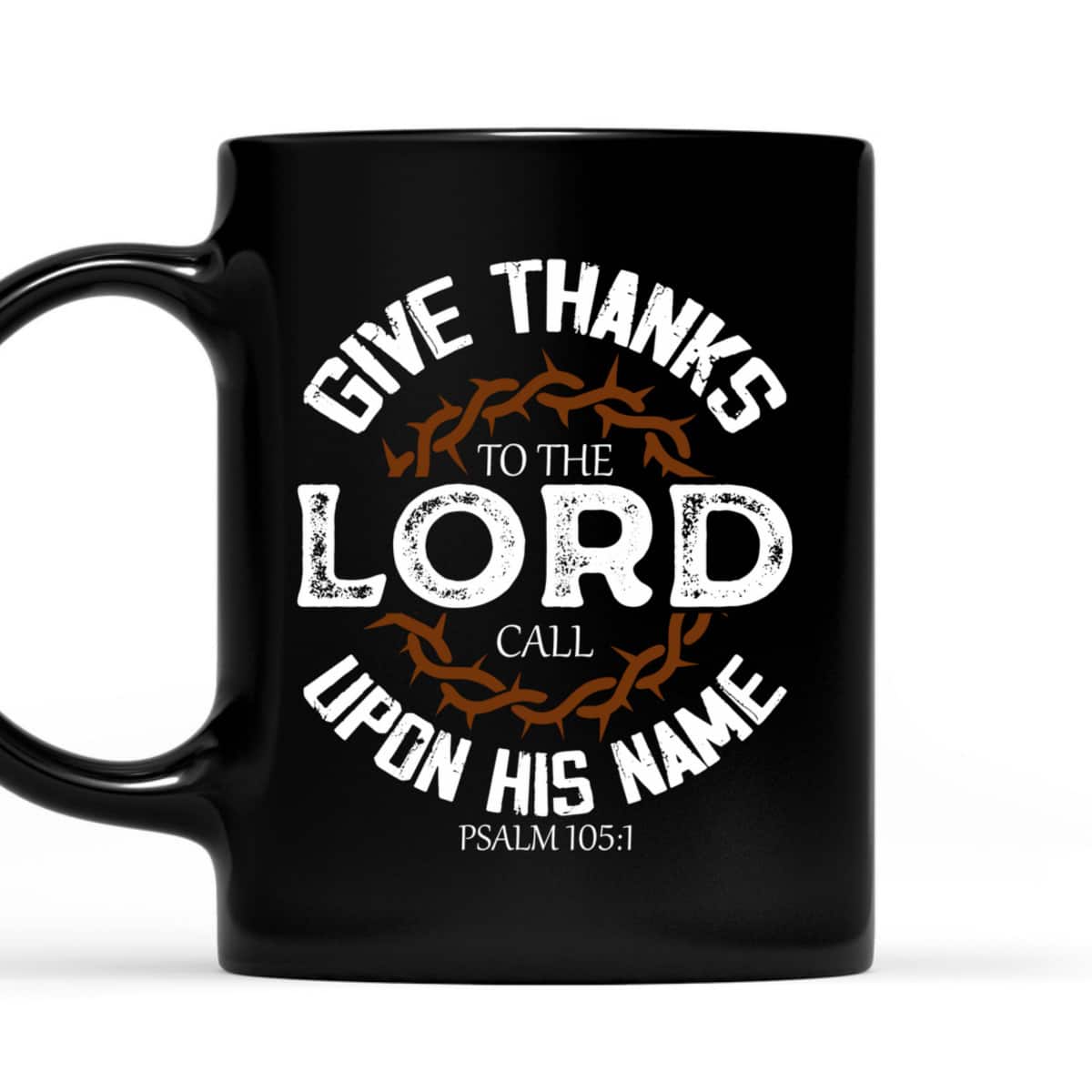 Give Thanks To The Lord Bible Verse Psalm Jesus Christ T-Shirt Give Thanks To The Lord Bible Verse Psalm Jesus Christ T-Shirt