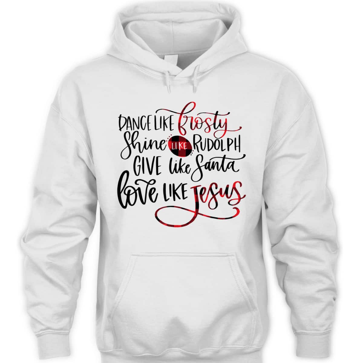 Dance Like Frosty Shine Like Rudolph Love Like Jesus Xmas Christmas T-Shirt For Christians Dance Like Frosty Shine Like Rudolph Love Like Jesus Xmas Christmas T-Shirt For Christians