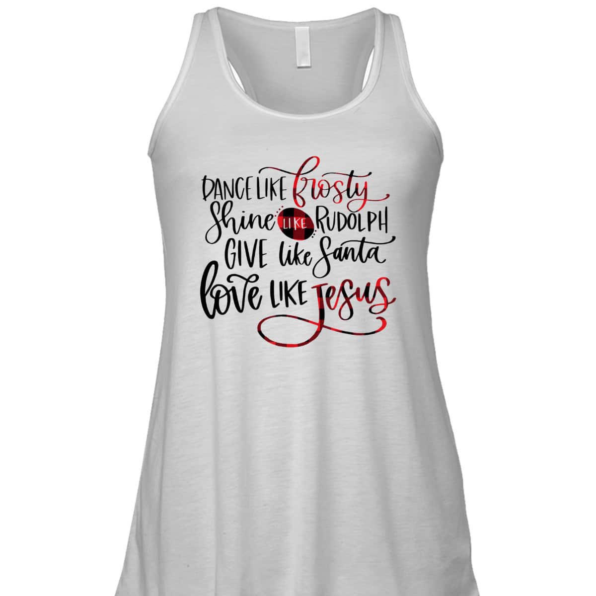 Dance Like Frosty Shine Like Rudolph Love Like Jesus Xmas Christmas T-Shirt For Christians Dance Like Frosty Shine Like Rudolph Love Like Jesus Xmas Christmas T-Shirt For Christians