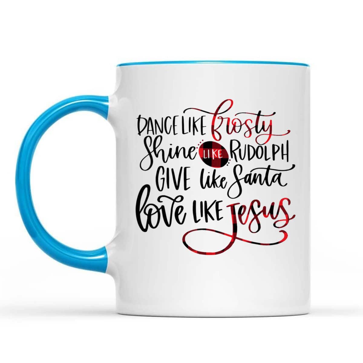 Dance Like Frosty Shine Like Rudolph Love Like Jesus Xmas Christmas T-Shirt For Christians Dance Like Frosty Shine Like Rudolph Love Like Jesus Xmas Christmas T-Shirt For Christians