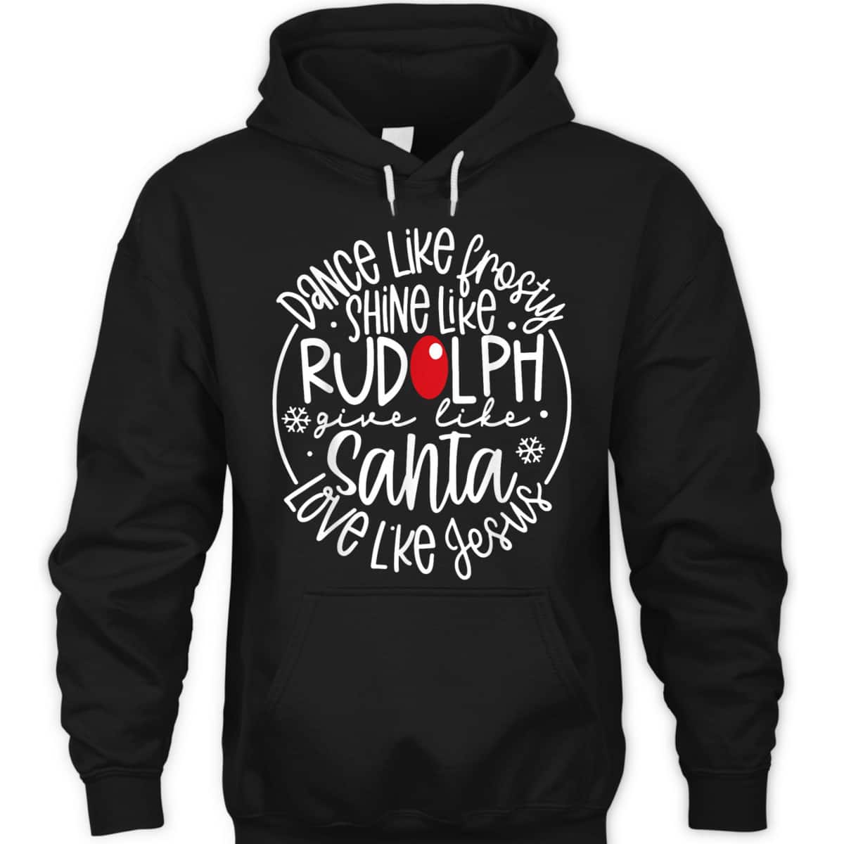 Christmas XMas Dance Like Frosty Shine Rudolph Give Santa Love Jesus T-Shirt Christmas XMas Dance Like Frosty Shine Rudolph Give Santa Love Jesus T-Shirt