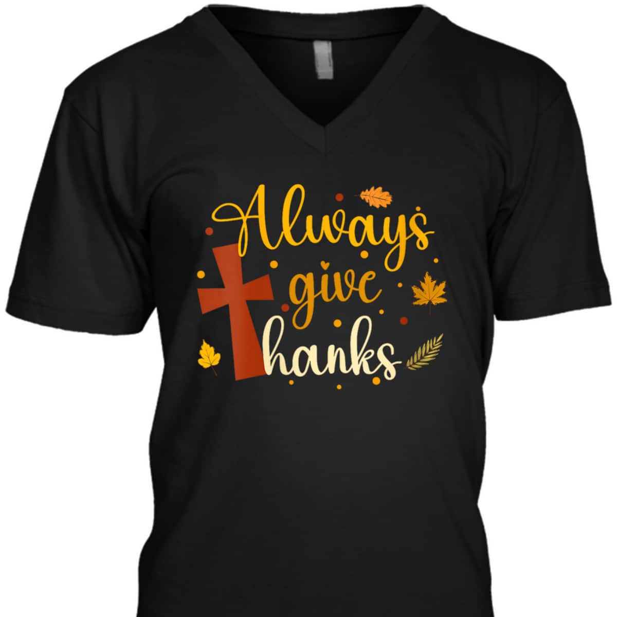 Always Give Thanks Christian Thanksgiving Jesus Religious T-Shirt Always Give Thanks Christian Thanksgiving Jesus Religious T-Shirt