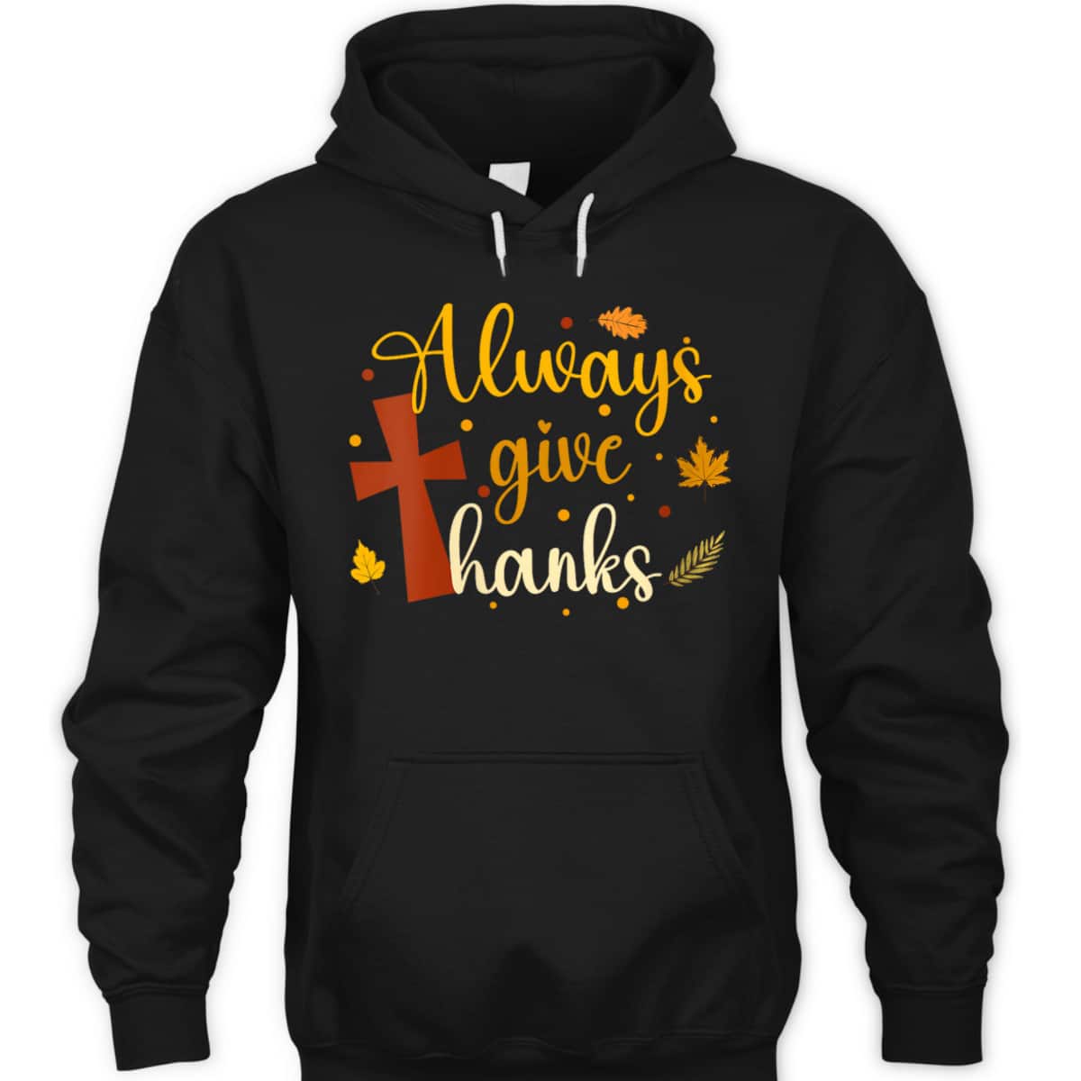 Always Give Thanks Christian Thanksgiving Jesus Religious T-Shirt Always Give Thanks Christian Thanksgiving Jesus Religious T-Shirt