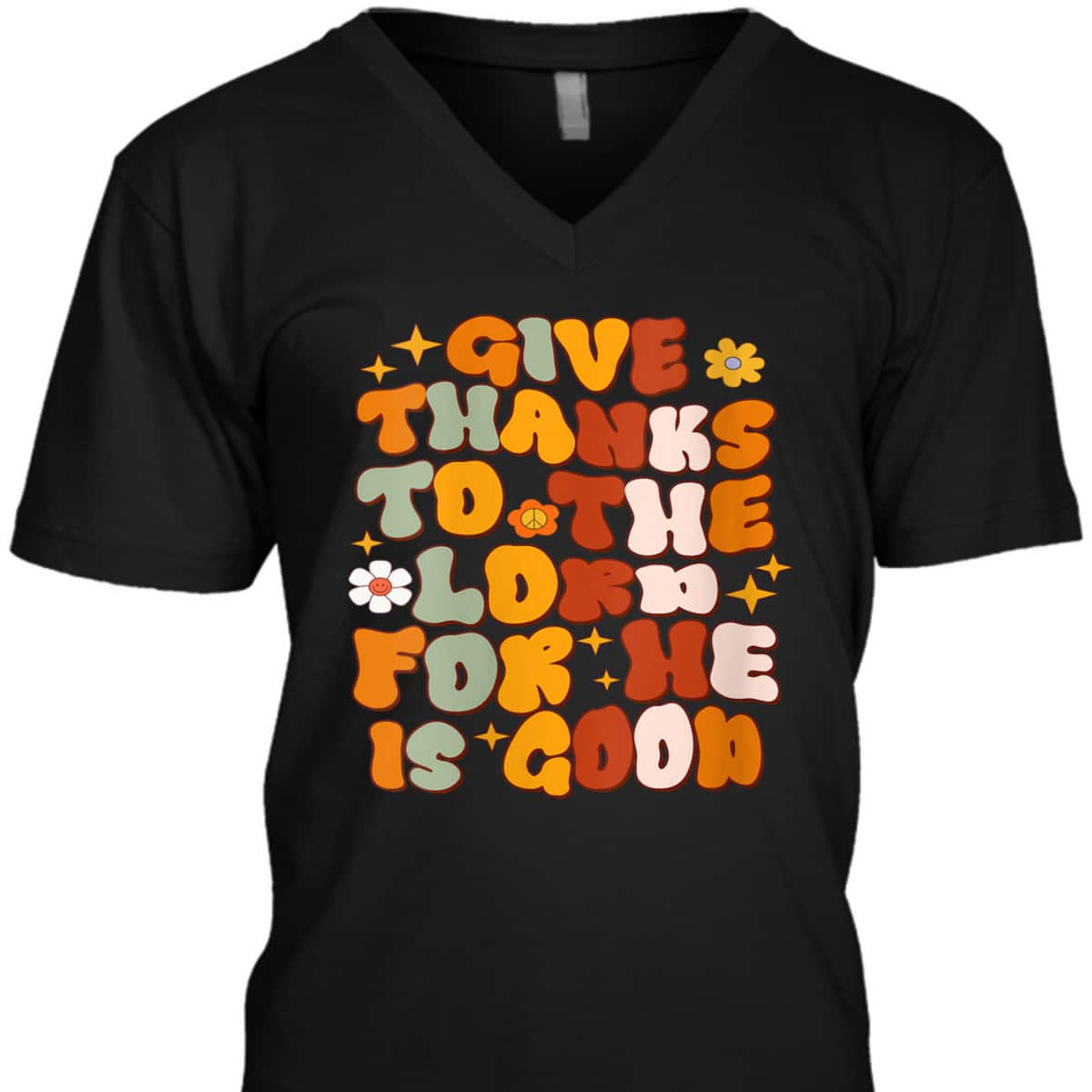 Give Thanks To The Lord He Is Good Christian Thanksgiving T-Shirt Give Thanks To The Lord He Is Good Christian Thanksgiving T-Shirt