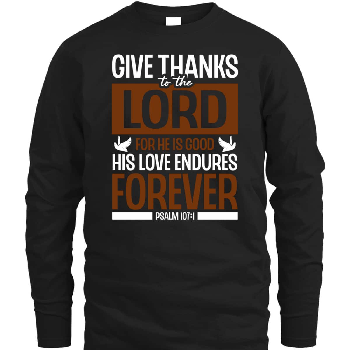 Give Thanks To The Lord Verse Bible Study Jesus Christ T-Shirt Give Thanks To The Lord Verse Bible Study Jesus Christ T-Shirt