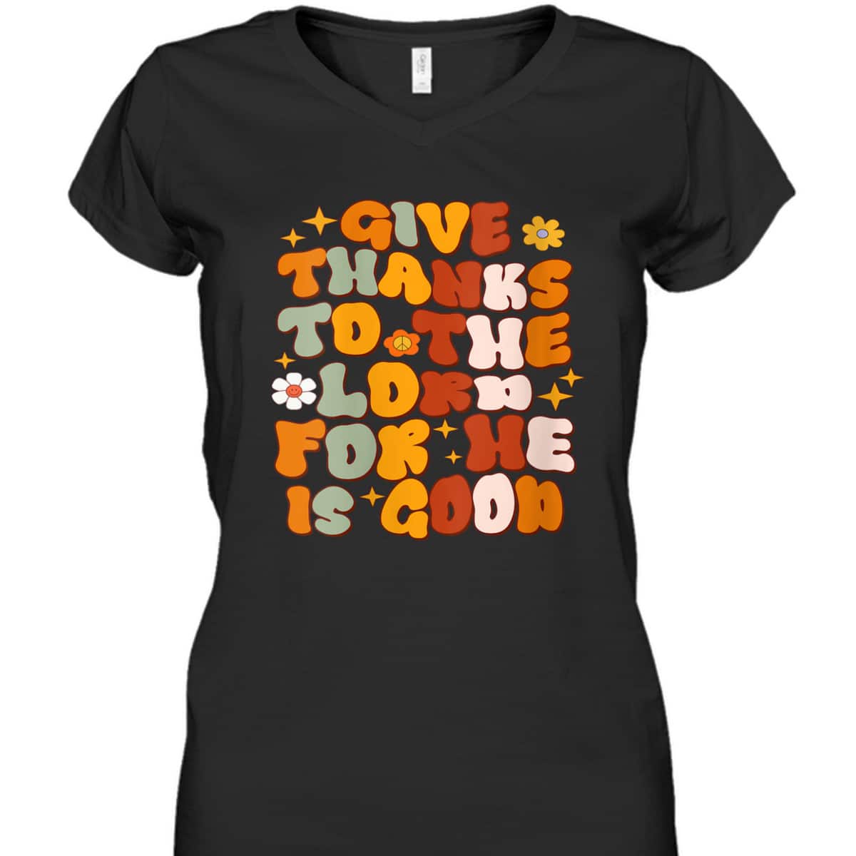 Give Thanks To The Lord He Is Good Christian Thanksgiving T-Shirt Give Thanks To The Lord He Is Good Christian Thanksgiving T-Shirt