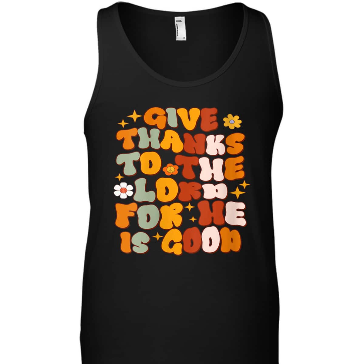 Give Thanks To The Lord He Is Good Christian Thanksgiving T-Shirt Give Thanks To The Lord He Is Good Christian Thanksgiving T-Shirt