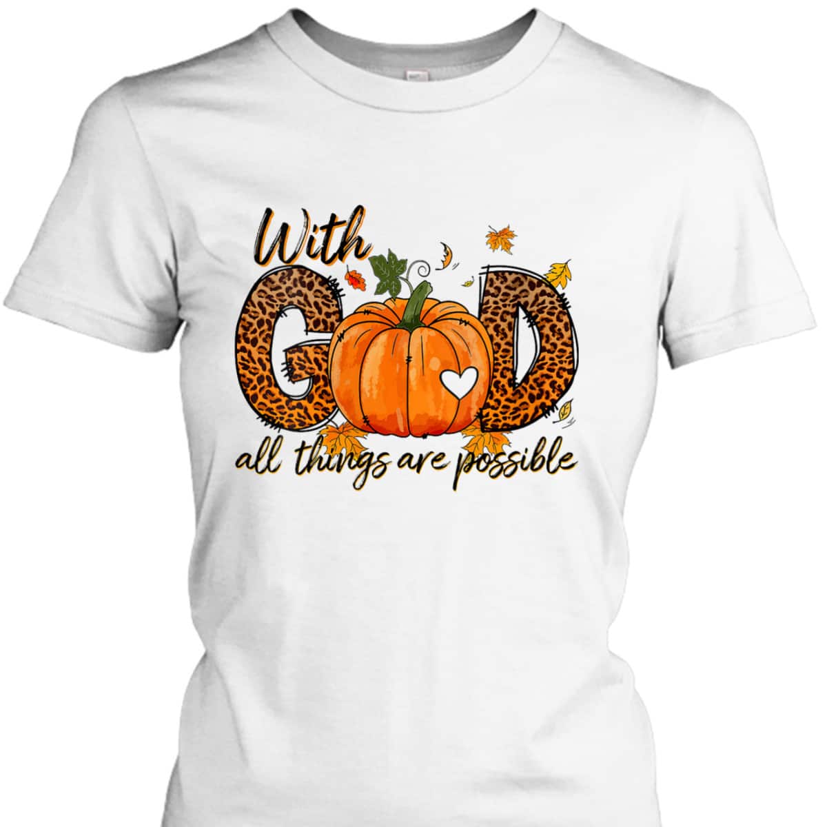 With God All Things Are Possible Christian Thanksgiving T-Shirt With God All Things Are Possible Christian Thanksgiving T-Shirt