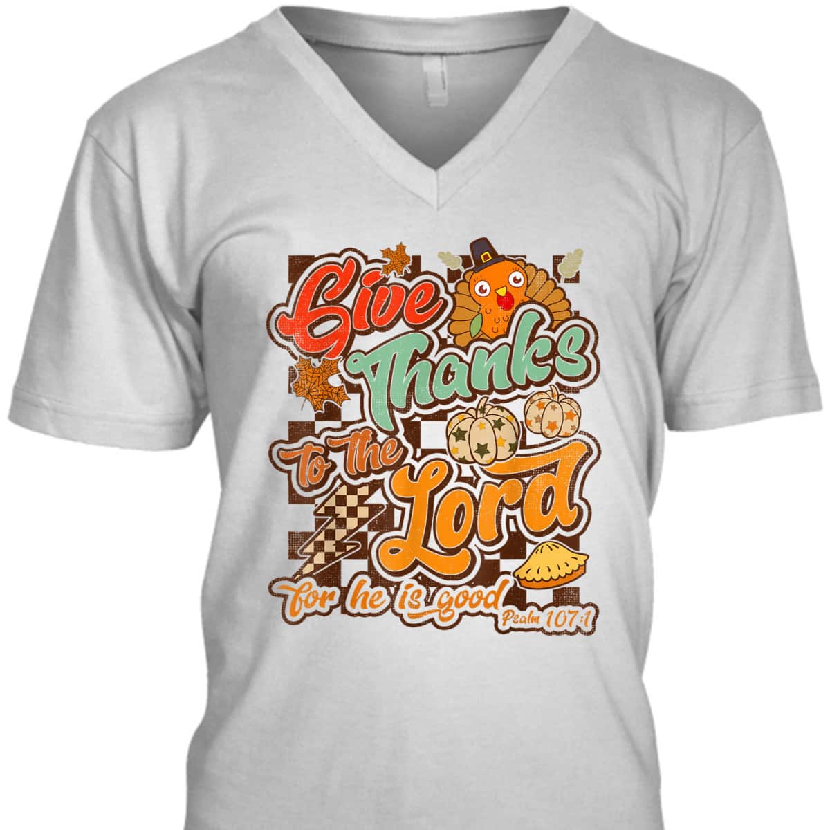 Give Thanks To The Lord For He Is Good Thanksgiving Christian T-Shirt Jesus Give Thanks To The Lord For He Is Good Thanksgiving Christian T-Shirt Jesus