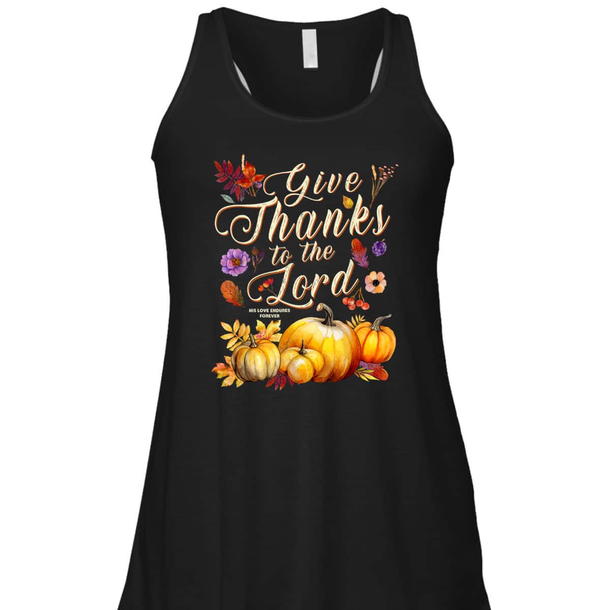 Thanksgiving Jesus Christian Faith Give Thanks To The Lord For He Is Good T-Shirt Thanksgiving Jesus Christian Faith Give Thanks To The Lord For He Is Good T-Shirt
