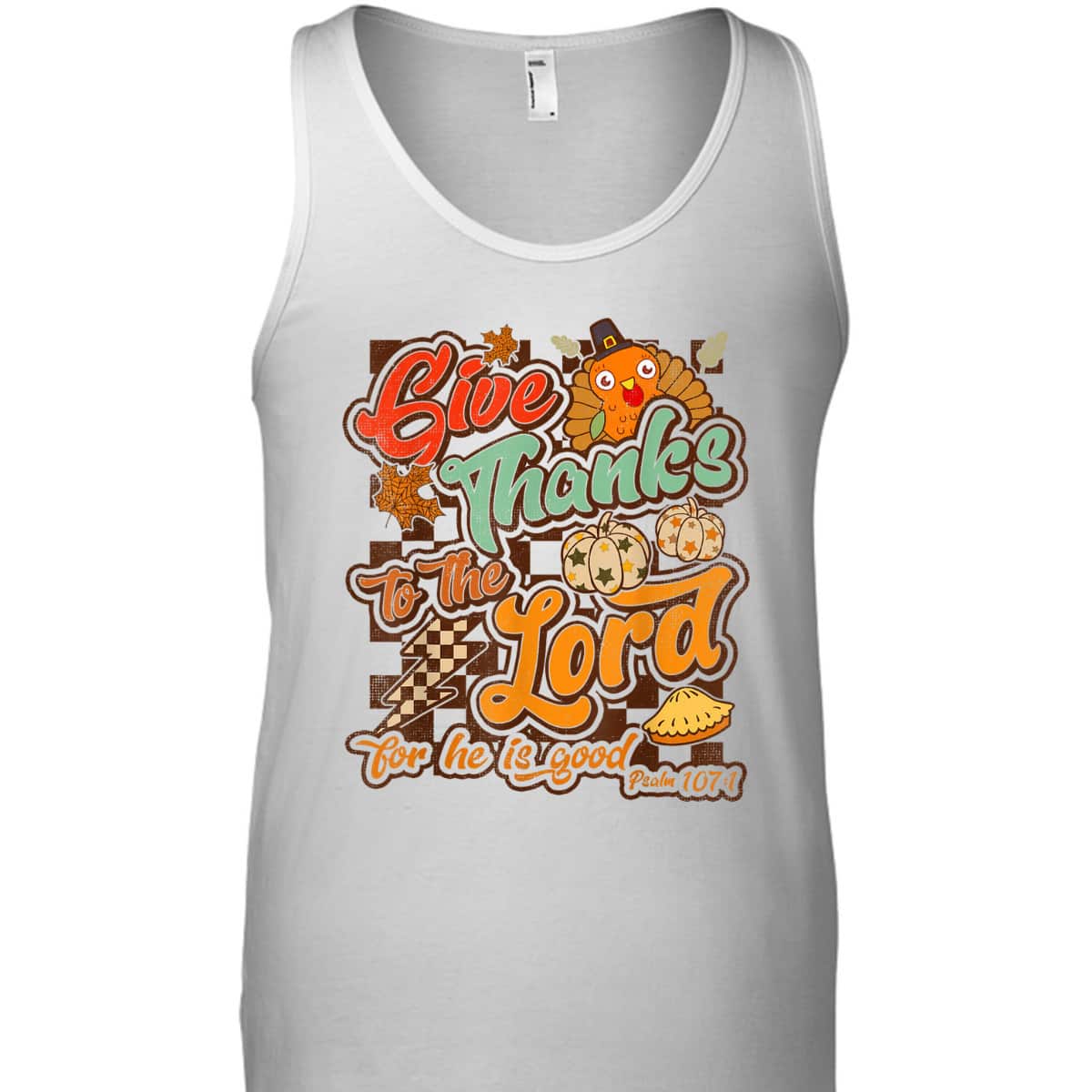 Give Thanks To The Lord For He Is Good Thanksgiving Christian T-Shirt Jesus Give Thanks To The Lord For He Is Good Thanksgiving Christian T-Shirt Jesus