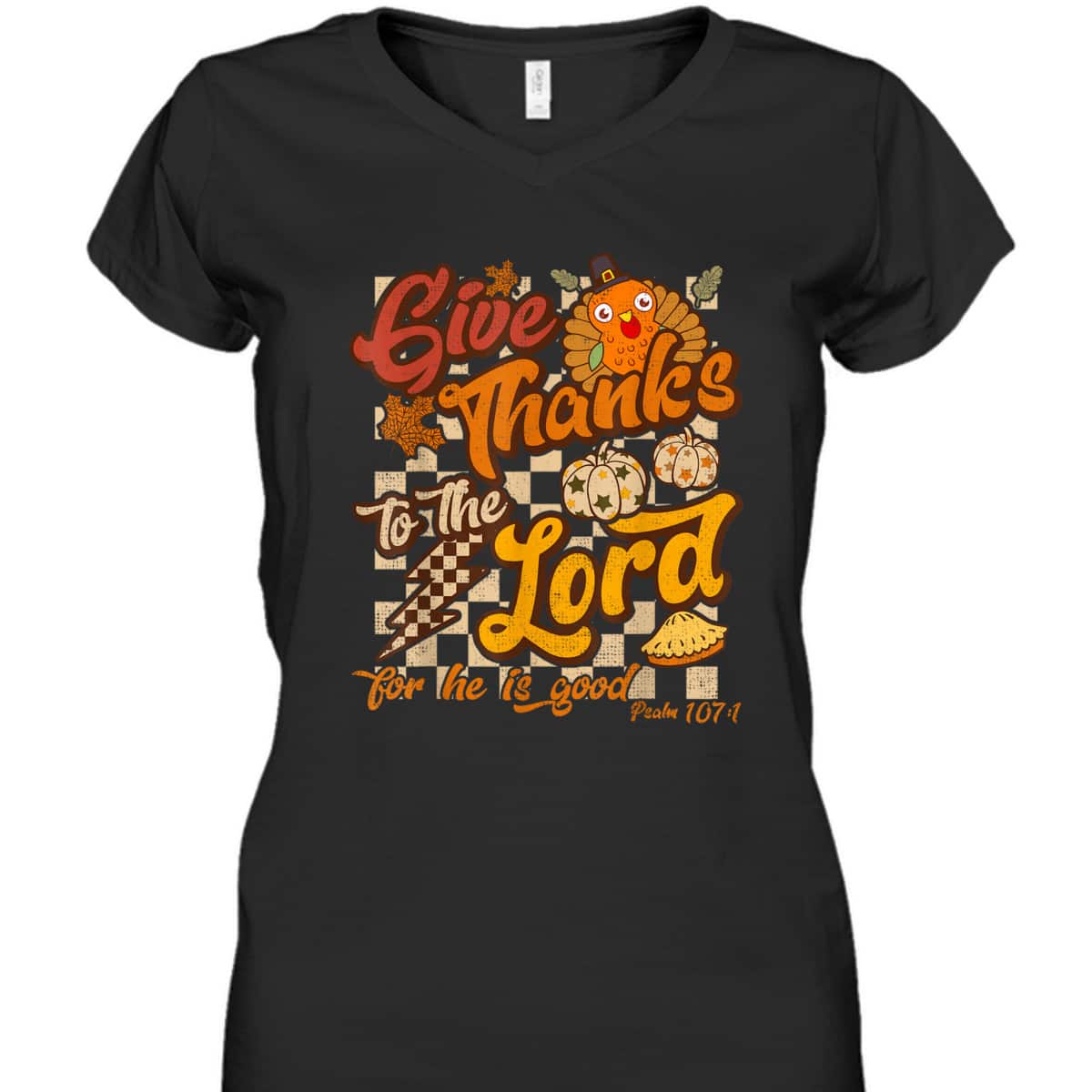 Give Thanks To The Lord For He Is Good Christian T-Shirt Thanksgiving Jesus Give Thanks To The Lord For He Is Good Christian T-Shirt Thanksgiving Jesus